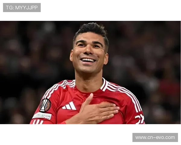 卡塞米罗从弃用到主力重拾信任迎来生涯最快乐一年之一的转折之路